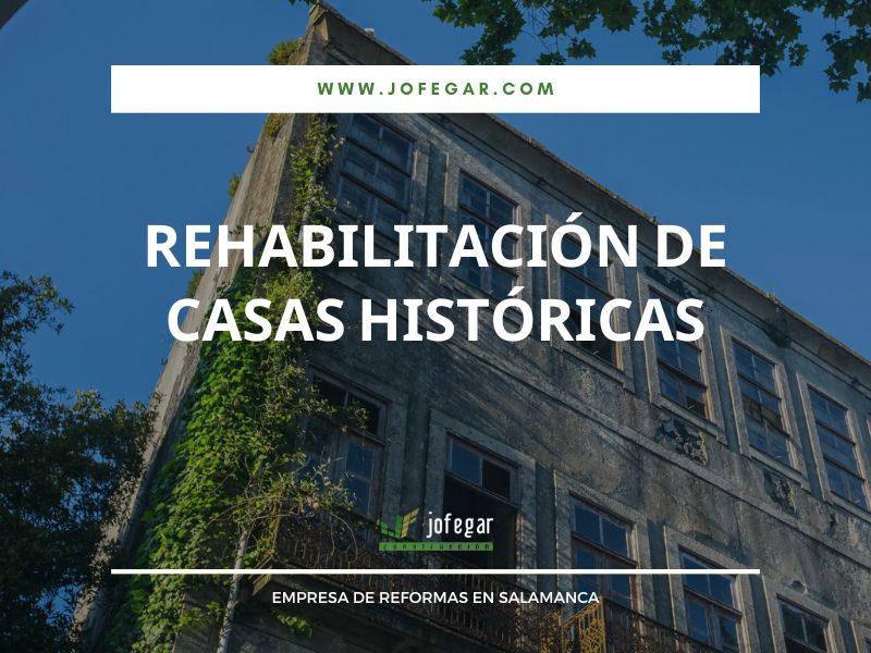 Rehabilitación de casas históricas.